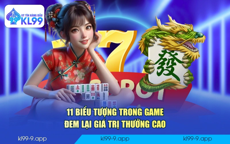 11 biểu tượng trong game đem lại giá trị thưởng cao