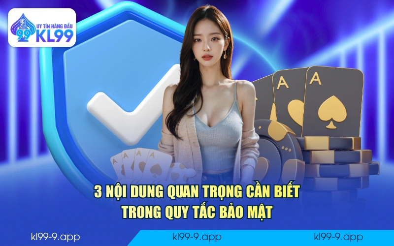 3 nội dung quan trọng cần biết trong quy tắc bảo mật
