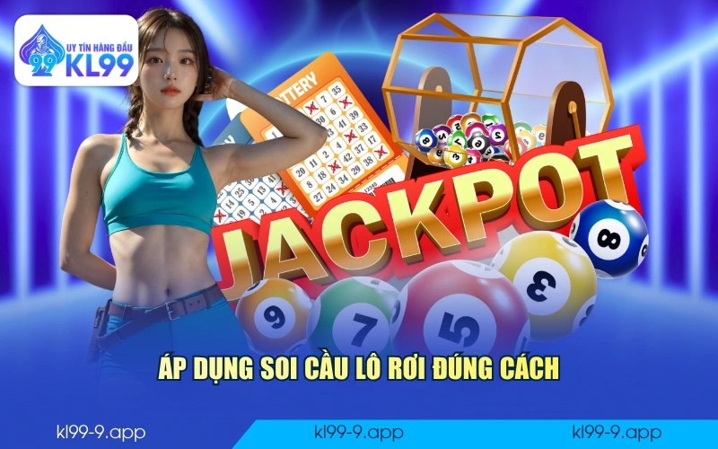 Áp dụng soi cầu lô rơi đúng cách