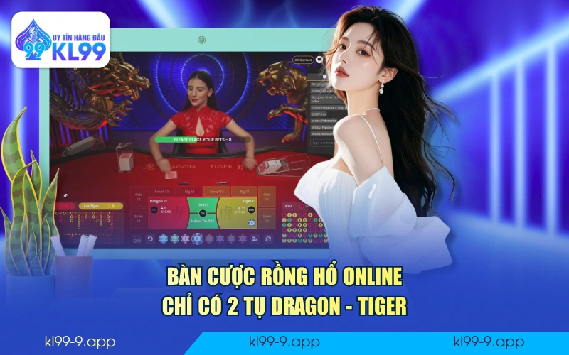Bàn cược Rồng Hổ online chỉ có 2 tụ Dragon - Tiger
