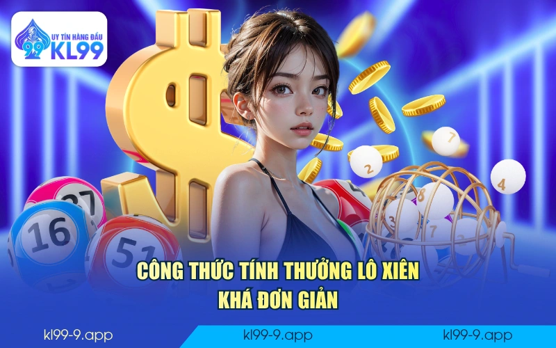 Công thức tính thưởng lô xiên khá đơn giản
