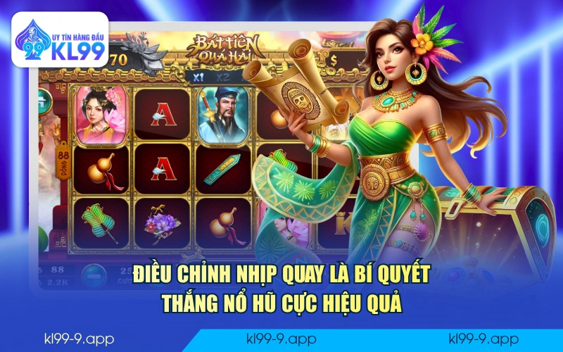 Điều chỉnh nhịp quay là bí quyết thắng nổ hũ cực hiệu quả