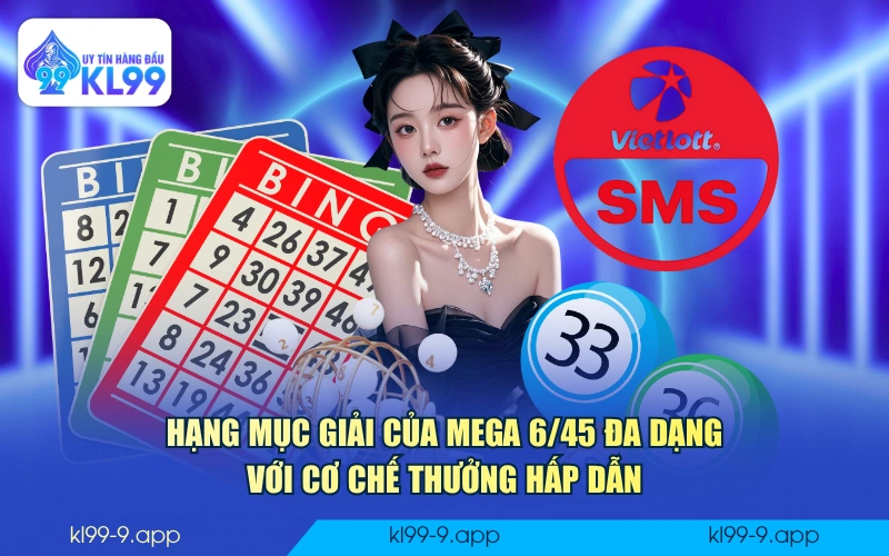Hạng mục giải của Mega 6/45 đa dạng với cơ chế thưởng hấp dẫn