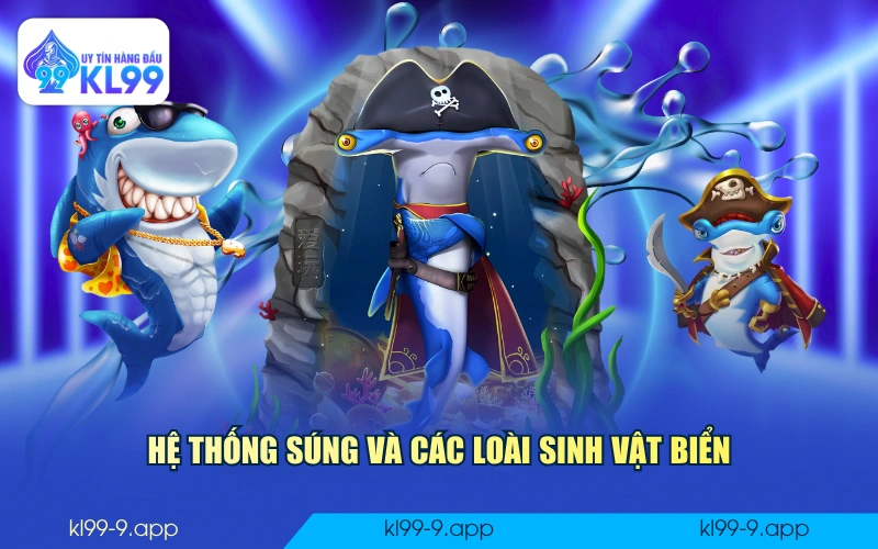 Hệ thống súng và các loài sinh vật biển