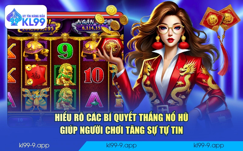 Hiểu rõ các bí quyết thắng nổ hũ giúp người chơi tăng sự tự tin