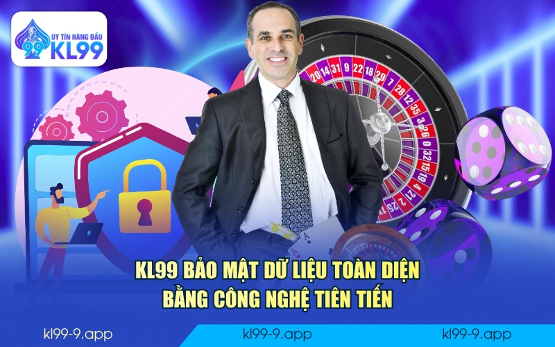 KL99 bảo mật dữ liệu toàn diện bằng công nghệ tiên tiến