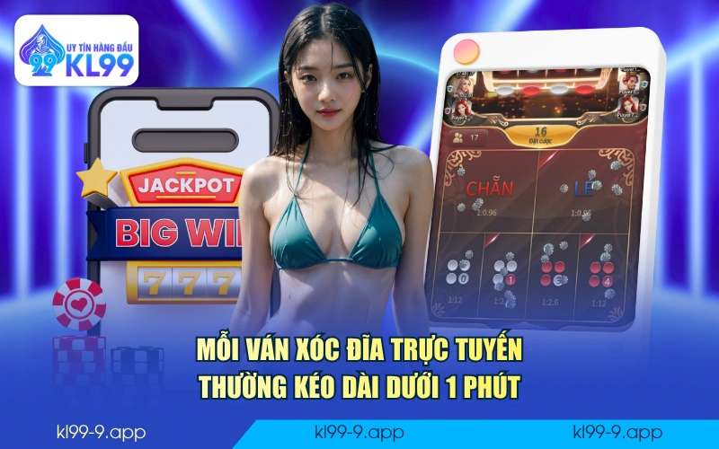 Mỗi ván Xóc Đĩa trực tuyến thường kéo dài dưới 1 phút