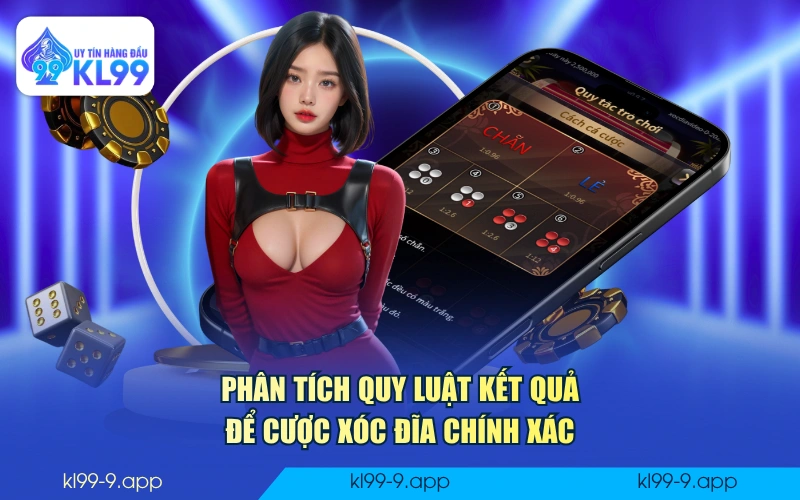 Phân tích quy luật kết quả để cược Xóc Đĩa chính xác