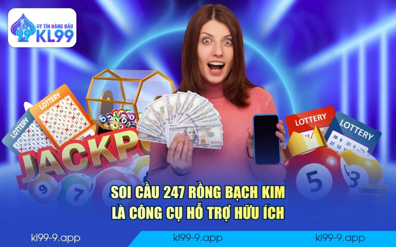 Soi cầu 247 Rồng Bạch Kim là công cụ hỗ trợ hữu ích