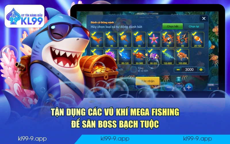 Tận dụng các vũ khí Mega Fishing để săn boss Bạch Tuộc