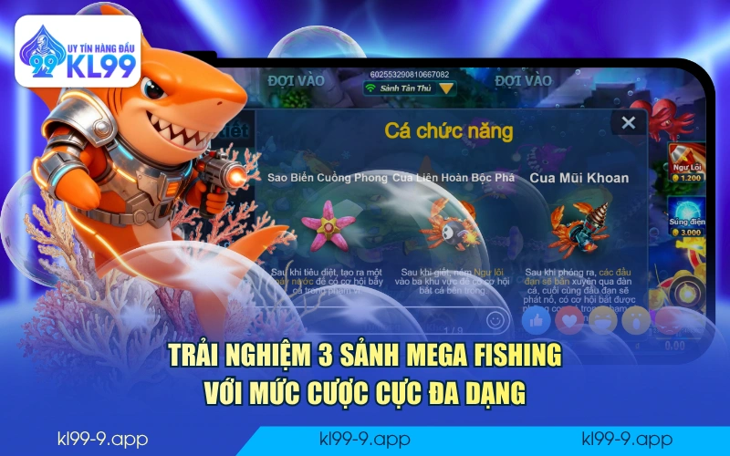 Trải nghiệm 3 sảnh Mega Fishing với mức cược cực đa dạng
